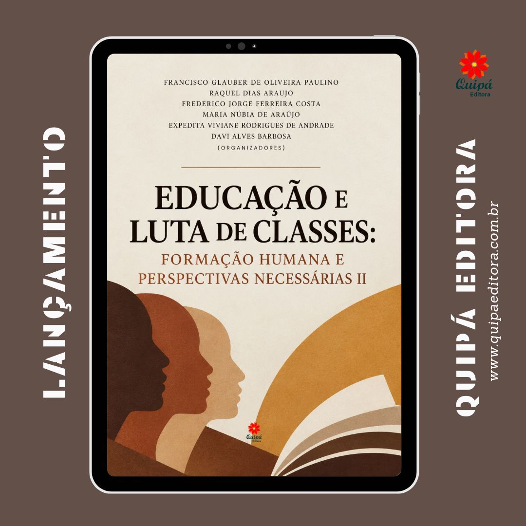 EDUCAÇÃO E LUTA DE CLASSES: FORMAÇÃO HUMANA E PERSPECTIVAS NECESSÁRIAS II