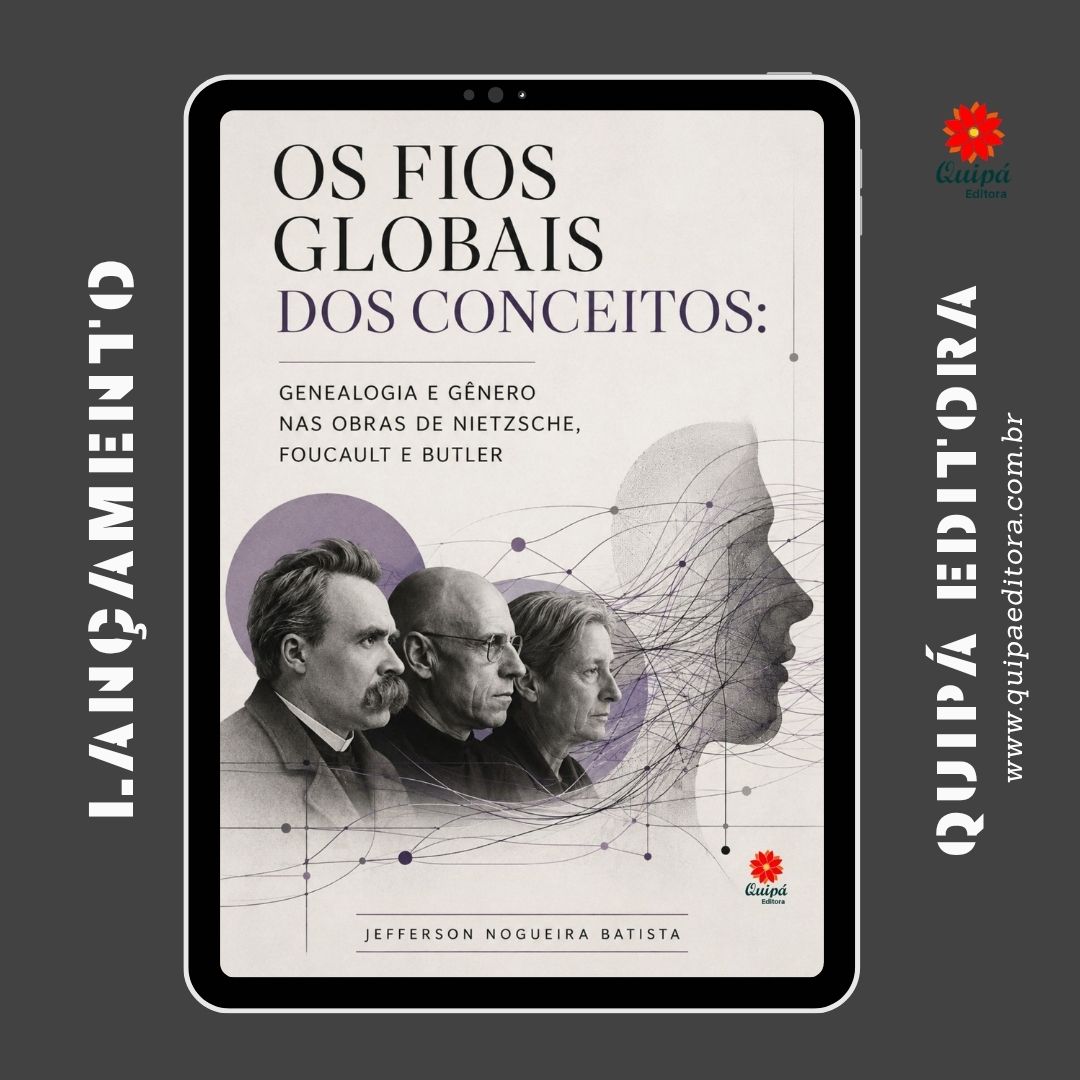 OS FIOS GLOBAIS DOS CONCEITOS:  GENEALOGIA E GÊNERO NAS OBRAS DE NIETZSCHE, FOUCAULT E BUTLER
