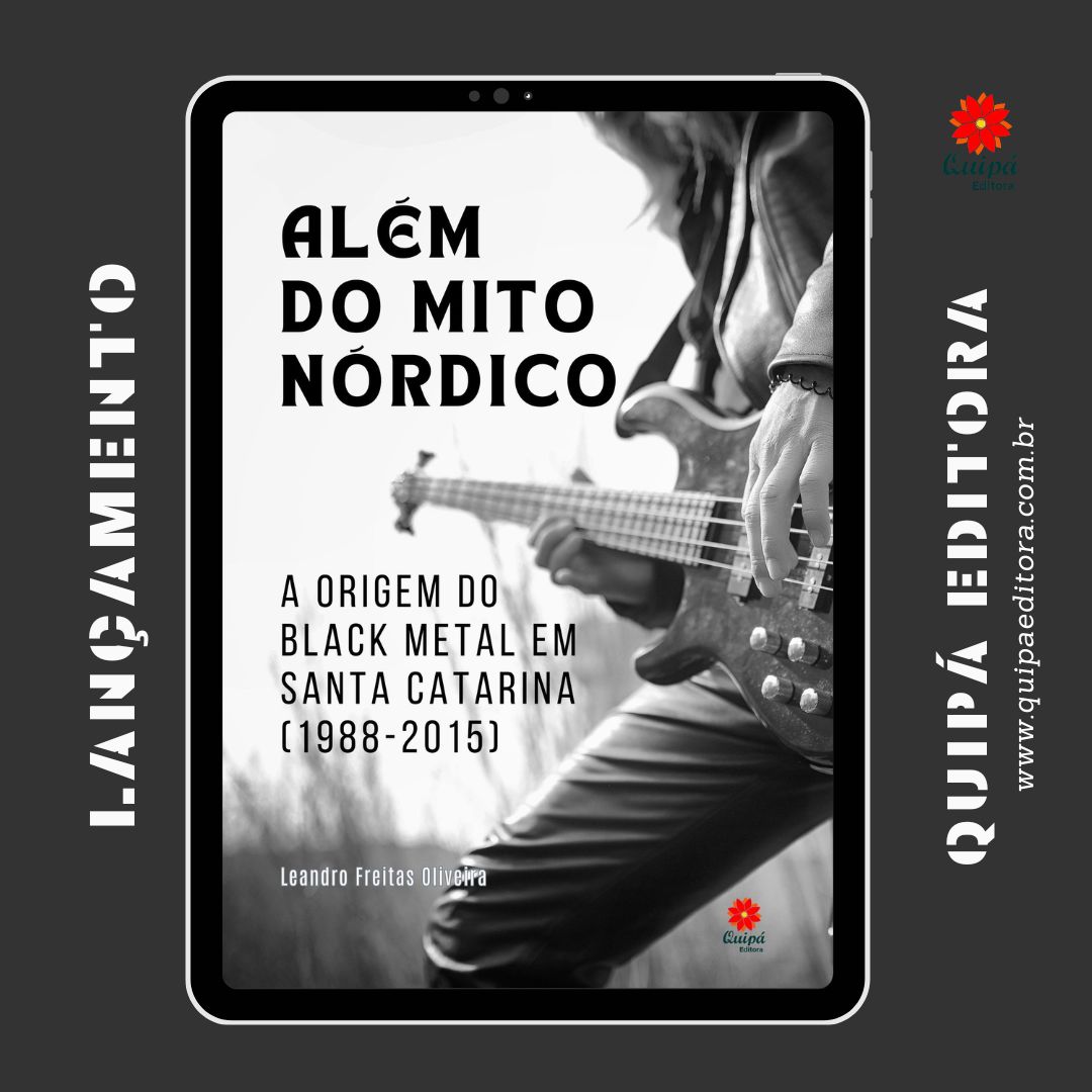 Além do Mito Nórdico: a Origem do Black Metal em Santa Catarina (1988-2015)