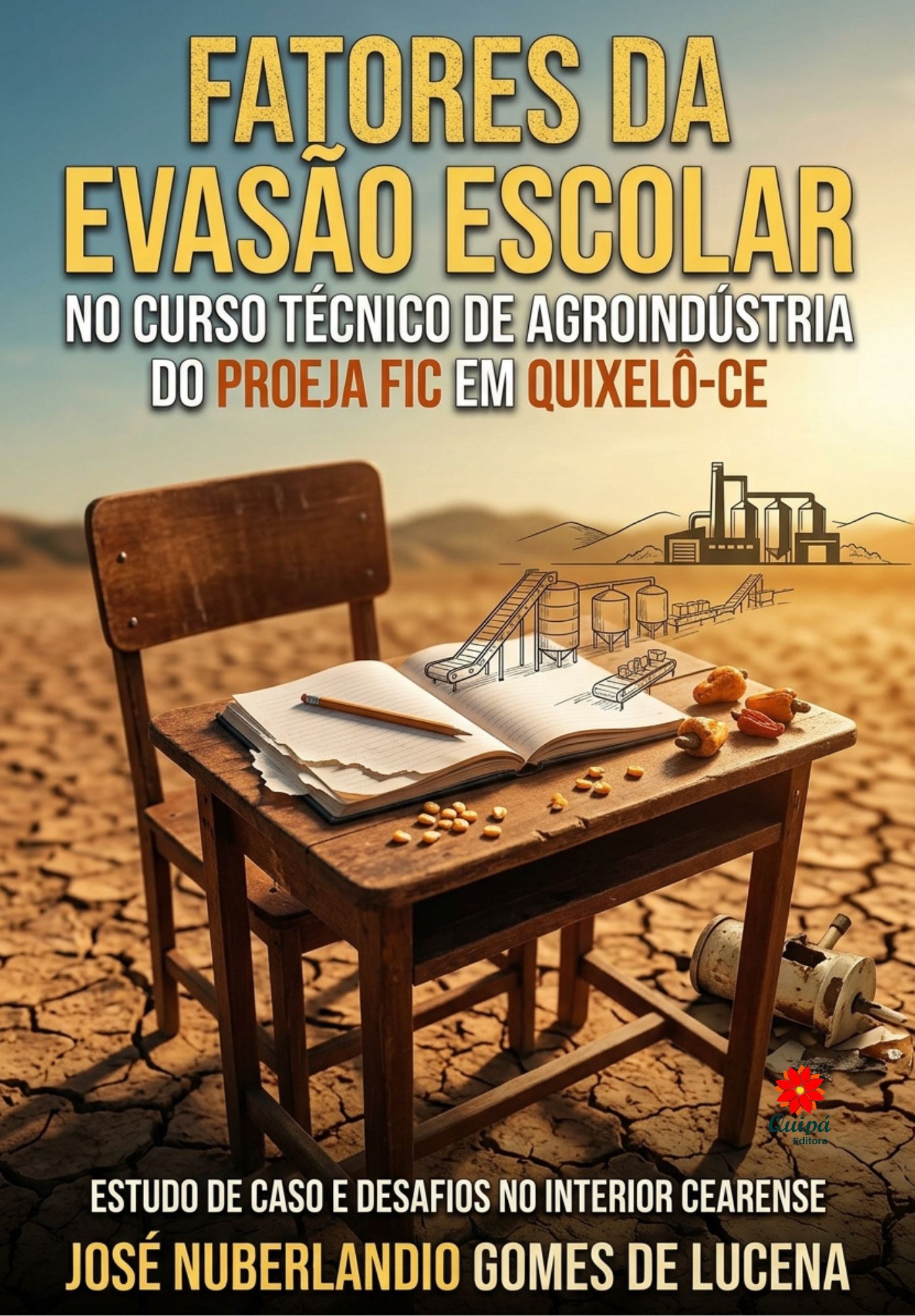 Fatores da Evasão Escolar no Curso Técnico de Agroindústria do PROEJA FIC em Quixelô-CE