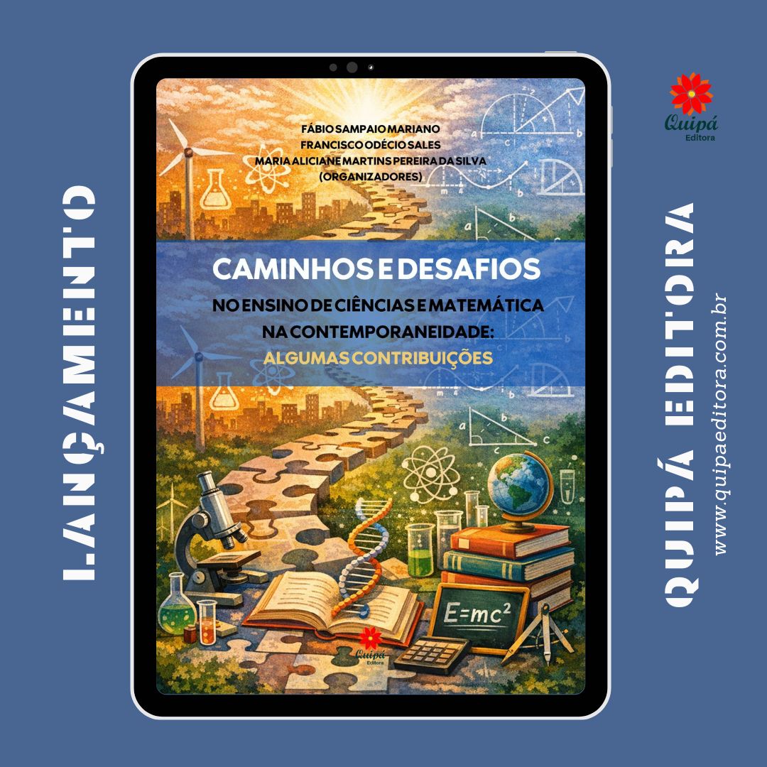 CAMINHOS E DESAFIOS NO ENSINO DE CIÊNCIAS E  MATEMÁTICA NA CONTEMPORANEIDADE:  ALGUMAS CONTRIBUIÇÕES